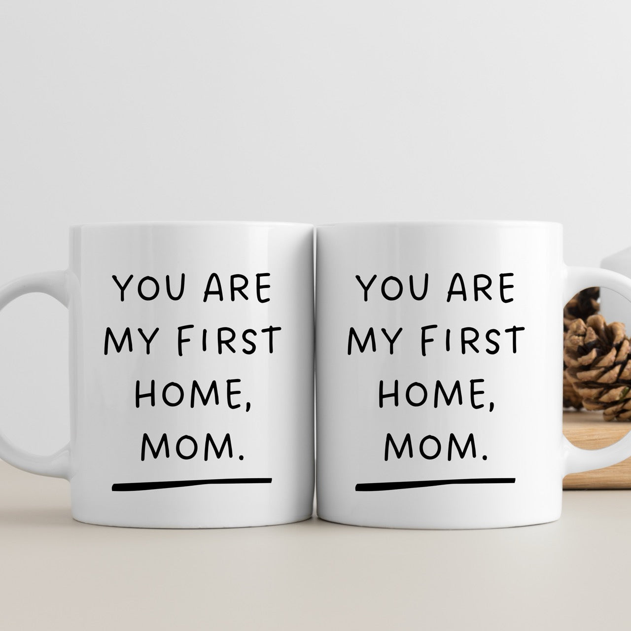 Personalized Ceramic Mug for Mom - "You Are My First Home"